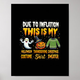 Due To Inflation Thanksgiving Christmas Sweater Ha Poster