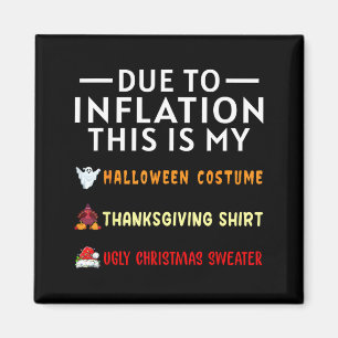 Due to Inflation This is Funny Halloween Costume Magnet