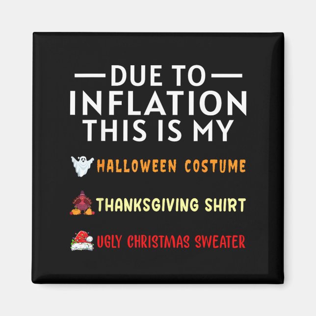 Due to Inflation This is Funny Halloween Costume Magnet (Front)