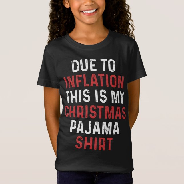 Due to Inflation This is My Christmas Pajama T-Shirt (Front)