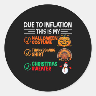 Due To Inflation This Is My Funny Halloween Costum Classic Round Sticker
