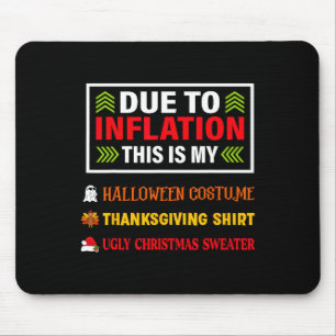 Due To Inflation This Is My Funny Halloween Costum Mouse Pad