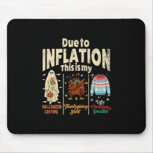 Due To Inflation This Is My Funny Halloween Costum Mouse Pad
