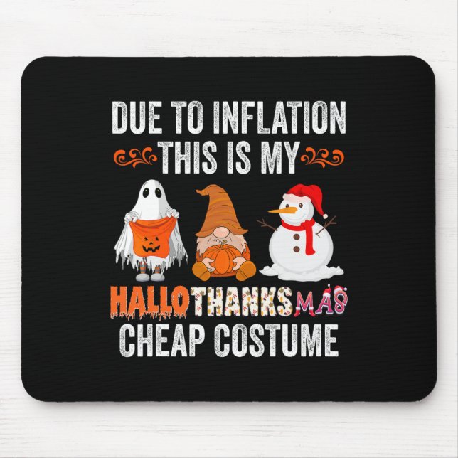 Due To Inflation This Is My Hallothanksmas Cheap C Mouse Pad (Front)