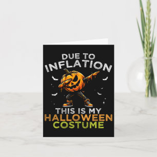 Due To Inflation This Is My Halloween Costum Dabbi Card