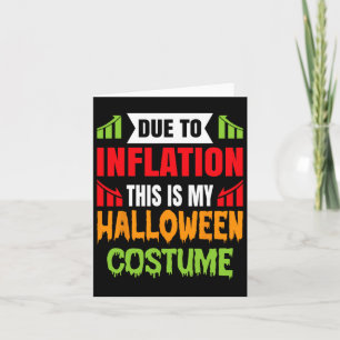 Due To Inflation This Is My Halloween Costume  Card