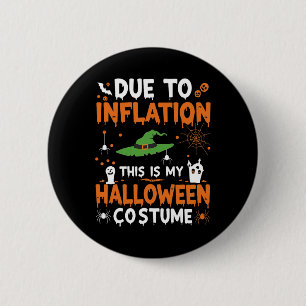 Due To Inflation This Is My Halloween Costume Funn 6 Cm Round Badge