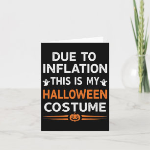 Due To Inflation This Is My Halloween Costume Funn Card
