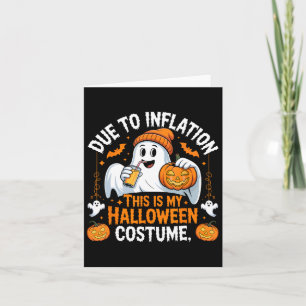 Due To Inflation This Is My Halloween Costume Funn Card