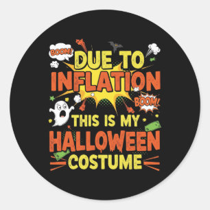 Due To Inflation This Is My Halloween Costume Funn Classic Round Sticker