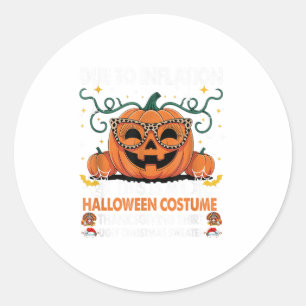 Due To Inflation This Is My Halloween Costume Funn Classic Round Sticker