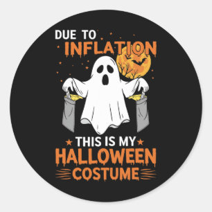 Due To Inflation This Is My Halloween Costume Funn Classic Round Sticker