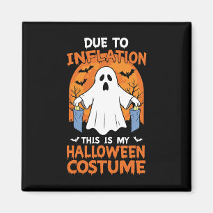 Due To Inflation This Is My Halloween Costume Funn Magnet