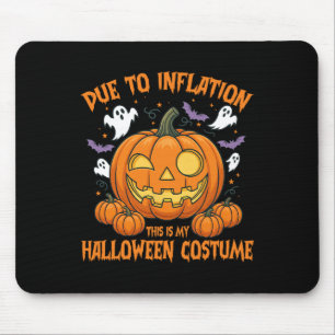 Due To Inflation This Is My Halloween Costume Funn Mouse Pad