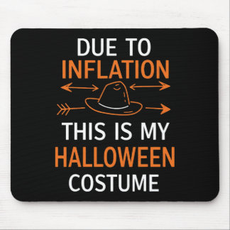 Due To Inflation This Is My Halloween Costume Funn Mouse Pad