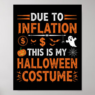 Due To Inflation This Is My Halloween Costume Funn Poster