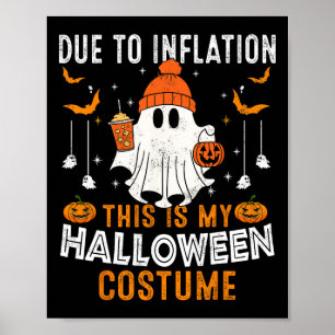 Due To Inflation This Is My Halloween Costume Funn Poster