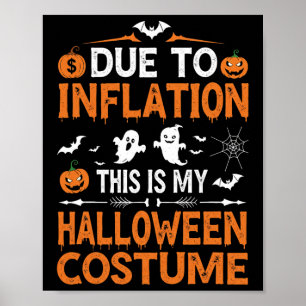 Due To Inflation This Is My Halloween Costume Funn Poster