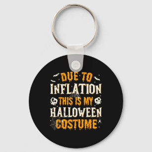 Due To Inflation This Is My Halloween Costume Spoo Key Ring