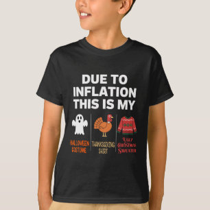 Due To Inflation This Is My Halloween Costume  T-Shirt