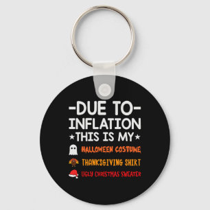 Due To Inflation This Is My Halloween Thanksgiving Key Ring