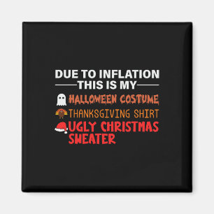 Due To Inflation This Is My Halloween Thanksgiving Magnet
