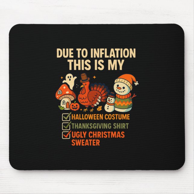 Due To Inflation This Is My Halloween Thanksgiving Mouse Pad (Front)