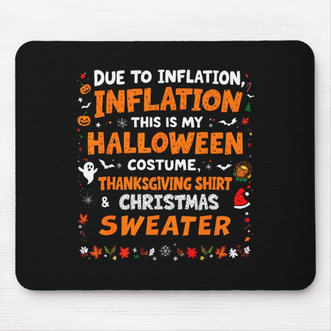 Due To Inflation This Is My Halloween Thanksgiving Mouse Pad (Front)