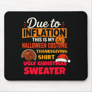 Due To Inflation This Is My Halloween Thanksgiving Mouse Pad
