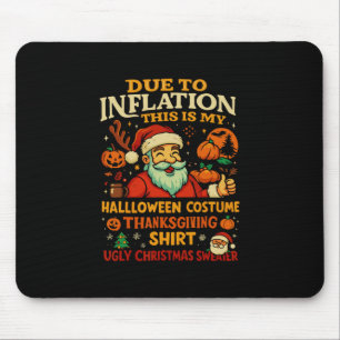 Due To Inflation This Is My Halloween Thanksgiving Mouse Pad