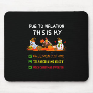 Due To Inflation This Is My Halloween Thanksgiving Mouse Pad