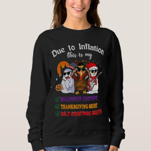 Due To Inflation This Is My Halloween Thanksgiving Sweatshirt