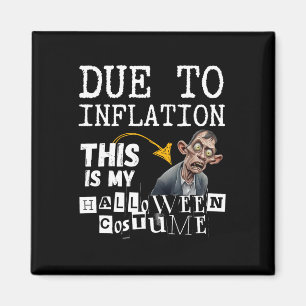 Due To Inflation This Is My Halloween Zombie Costu Magnet