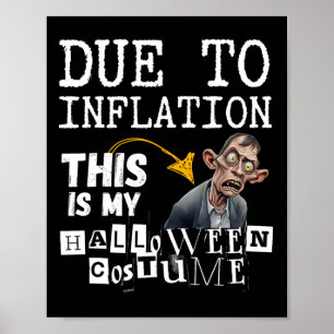 Due To Inflation This Is My Halloween Zombie Costu Poster