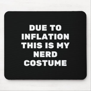 Due To Inflation This Is My Nerd Costume Funny Hal Mouse Pad
