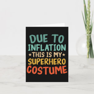Due To Inflation This Is My Superhero Costume Fun  Card