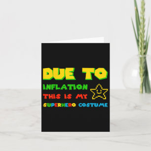 Due To Inflation This Is My Superhero Costume Hall Card