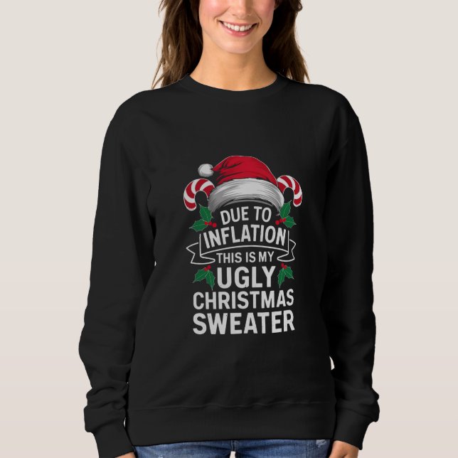 Due to Inflation This Is My Ugly Christmas Sweater (Front)