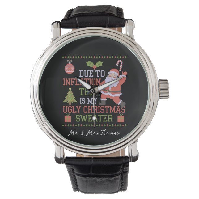 Due to Inflation This Is My Ugly Christmas Sweater Watch (Front)