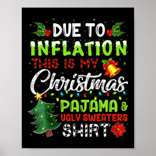 Due To Inflation This Is My Ugly Christmas Xmas Poster