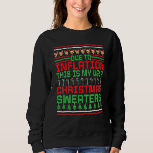 Due to Inflation This is My Ugly Sweater