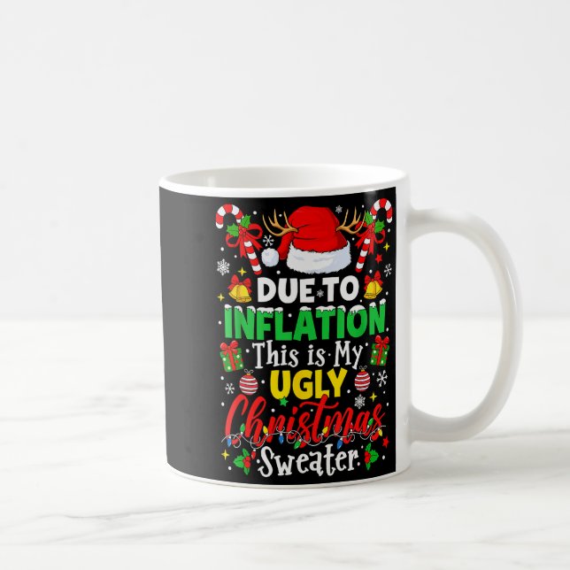 Due To Inflation This Is My Ugly Sweater Family Ch Coffee Mug (Right)