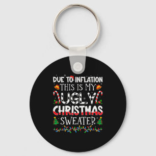 Due To Inflation This Is My Ugly Sweater Family Ch Key Ring