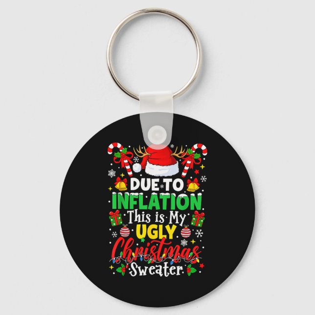 Due To Inflation This Is My Ugly Sweater Family Ch Key Ring (Front)