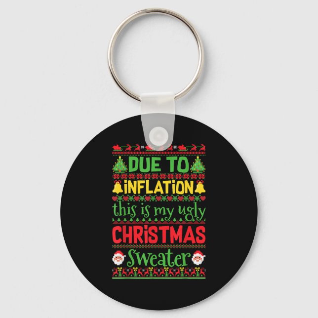 Due To Inflation This Is My Ugly Sweater Family Ch Key Ring (Front)