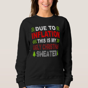 Due To Inflation This Is My Ugly Sweater For Chris