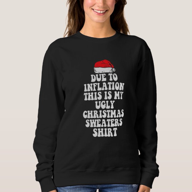 Due to Inflation This is My Ugly Sweater For Chris (Front)