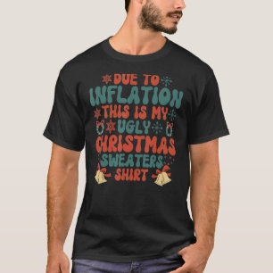 Due to Inflation This is My Ugly Sweater For Chris