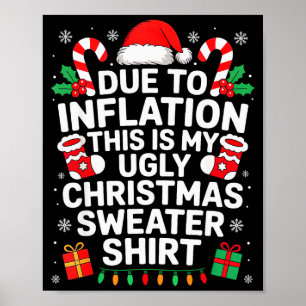 Due To Inflation This Is My Ugly Sweater For Chris Poster