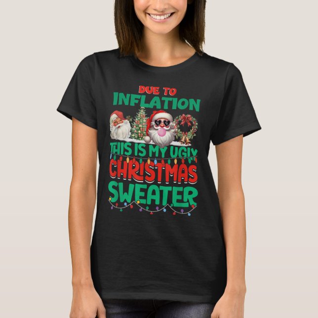 Due To Inflation This Is My Ugly Sweater Xmas New  (Front)